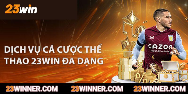 Dịch vụ cá cược thể thao 23win