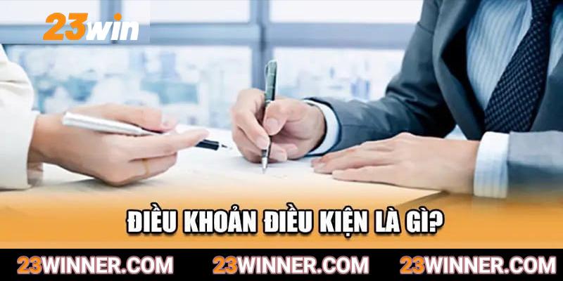 Sơ lược về điều khoản điều kiện 23win thành viên cần biết