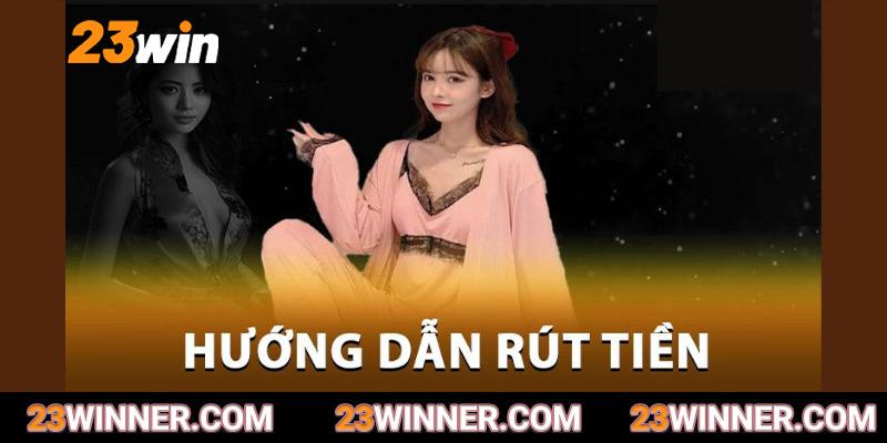 Rút tiền 23win về ngân hàng